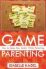 The Game of Parenting: How to Keep Your Sanity While Parenting