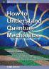 How to Understand Quantum Mechanics (IOP Concise Physics)