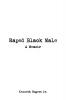 Raped Black Male: A Memoir