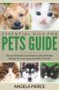 Essential Oils For Pets Guide: Natural Remedies and Ailments Aromatherapy Recipes For Cats Dogs and Other Animals
