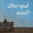 Por qué azul (Xist Kids Spanish Books)