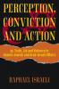 Perception Conviction and Action