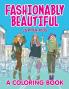 Fashionably Beautiful (A Coloring Book)