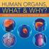 Human Organs What & Why?