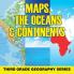 Maps the Oceans & Continents
