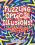 Puzzling Optical Illusions! Find What's Hidden Activity Book