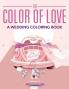 The Color of Love - A Wedding Coloring Book