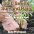 Soil Seeds Sun and Rain! How Nature Works on a Farm! Farming for Kids - Children's Agriculture Books
