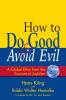 How to Do Good & Avoid Evil