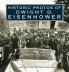 Historic Photos of Dwight D. Eisenhower