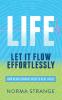 LIFE -Let It Flow Effortlessly