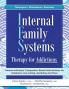 Internal Family Systems Therapy for Addictions