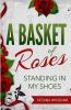 A Basket of Roses: Standing in My Shoes