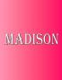 Madison: 100 Pages 8.5 X 11 Personalized Name on Notebook College Ruled Line Paper