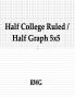 Half College Ruled / Half Graph 5x5: 150 Pages 8.5 X 11