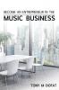 Become an Entrepreneur in The Music Business: First Edition