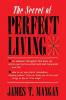 The Secret of Perfect Living