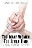 Too Many Women Too Little Time