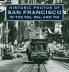 Historic Photos of San Francisco in the 50s 60s and 70s