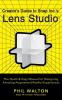 Creator's Guide to Snap Inc.'s Lens Studio