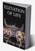 Elevation of Life