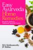 Easy Ayurveda Home Remedies : Based On Authentic Traditional Ayurveda Practice