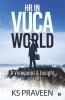 Hr In Vuca World: A Viewpoint & Insight: A Viewpoint Andamp; Insight