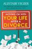 Moving On With Your Life After A Divorce : Key Takeaways Analysis And Review From A Family Law Firm Ceo