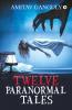 Twelve Paranormal Tales : Finding The Light In Dark Times…