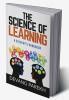 The science of learning : A student's handbook