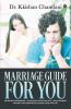 Marriage Guide For You: Before And After Marriage A Book Must For Gals And Guys Sexual Weakness Impotency And Premature Ejaculation Causes And Cure