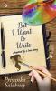 But I want to write