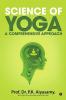 Science Of Yoga – A Comprehensive Approach