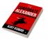 The Corporate Alexander : Arrive Behold &amp; Conquer