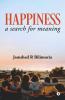 Happiness: A Search For Meaning