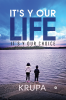 It’s Y Our Life : It’s Y Our Choice