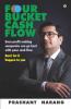 Four Bucket Cash Flow: Even Profit Making Companies Can Go Bust With Poor Cash Flow Don’T Let It Happen To You