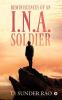 Reminiscences Of An I.N.A. Soldier