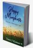 Happy Morphosis : Towards A Meaningful Life