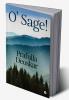 O’ Sage!