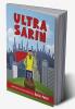 Ultra Sarin : The Adventures of Ultra Sarin