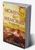 Moments and Memories : An Anthology