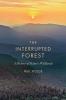 The Interrupted Forest