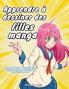 Apprendre À Dessiner Des Filles Manga: Apprenez À Dessiner De Superbes Filles De Manga Et D'Anime - Un Guide De Dessin Étape Par Étape Pour Les Enfants, Les Adolescents Et Les Adultes (French Edition)