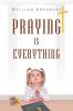 Praying is Everything