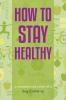 How to Stay Healthy