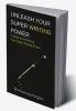 Unleash Your Super Writing Power : 7 Steps to Unlocking Your Super Writing Power
