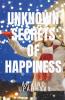 Unknown Secrets Of Happiness