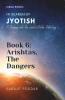 Arishtas The Dangers: A Journey Into The World Of Vedic Astrology