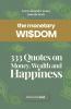 The Monetary Wisdom : Learn About The Money From The Bests